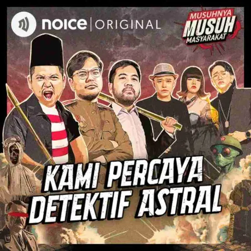 166: Kami Percaya Detektif Astral | Musuhnya Musuh Masyarakat 2